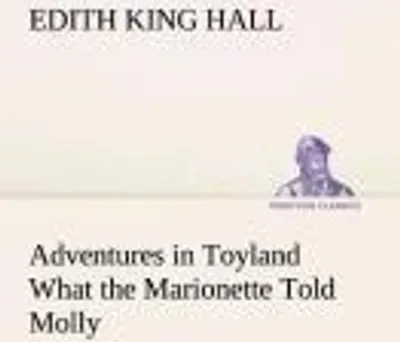 Produktbild von Adventures in Toyland What the Marionette Told Molly