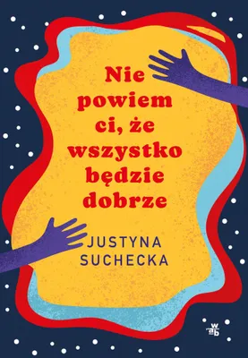 Productafbeelding van Nie powiem ci, że wszystko będzie dobrze wyd. 2023