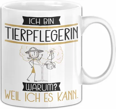 Produktbild von Tierpflegerin Tasse Geschenk Ich Bin Tierpflegerin Warum Weil Ich Es Kann Geschenkidee Geburtstag (Weiß)