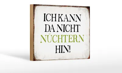 Produktbild von Holzschild Spruch 18x12cm ich kann da nicht nüchtern hin