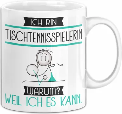 Produktbild von Tischtennisspielerin Tasse Geschenk Ich Bin Tischtennisspielerin Warum Weil Ich Es Kann Geschenkidee Geburtstag (Weiß)