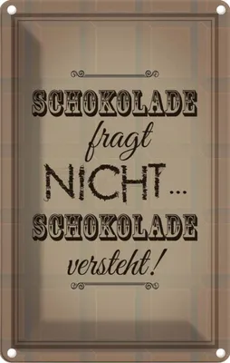 Produktbild von vianmo Blechschild 30x20 cm Schokolade fragt nicht versteht Spruch Zitat