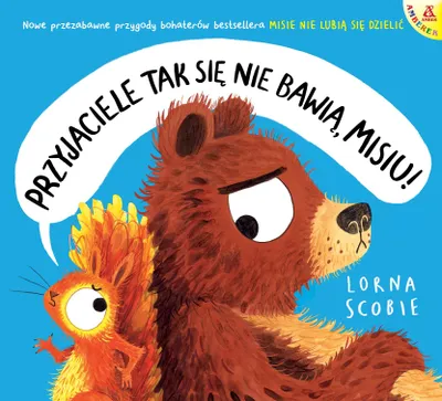 Zdjęcie produktu dla Amberek Przyjaciele tak się nie bawią Misiu! Książka o przyjaźni i kompromisach