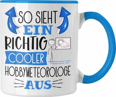 Produktbild von Trendation - Hobbymeteorologe Tasse So Sieht Ein Richtig Cooler Hobbymeteorologe Aus Geschenk Lustiger Spruch Geschenkidee (Blau)