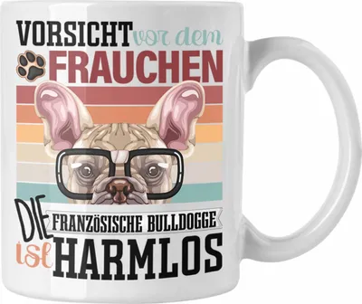 Produktbild von Trendation - Französische Bulldogge Besitzerin Frauchen Tasse Geschenk Lustiger Spruch Geschenkidee Vorsicht Vor Dem Frauchen (Weiß)