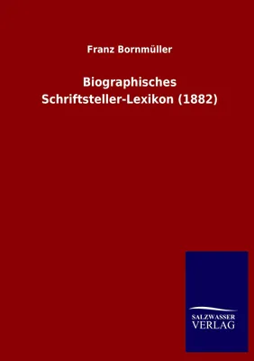 Produktbild von Biographisches Schriftsteller-Lexikon (1882)