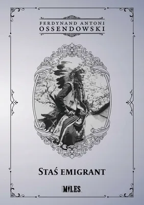 Zdjęcie produktu dla Staś emigrant - Ferdynand Antoni Ossendowski (Literatur, Geschichte auf Polnisch)