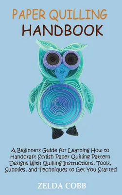 Produktbild von Paper Quilling Handbook