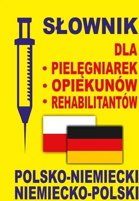 Zdjęcie produktu dla Słownik dla pielęgniarek - opiekunów - rehabilitantów polsko-niemiecki • niemiecko-polski