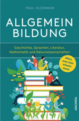 Obrázok produktu pre Allgemeinbildung. Alles was man wissen muss in Geschichte, Sprachen, Literatur, Mathematik und Naturwissenschaften