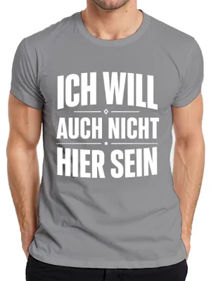 Productafbeelding van Ik wil hier ook niet zijn. Grappige spreuk. Statement. Sarcasme. Heren T-shirt, grijs, 3XL