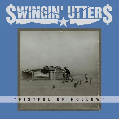 Immagine prodotto di Swingin' Utters-Fistful Of Hollow