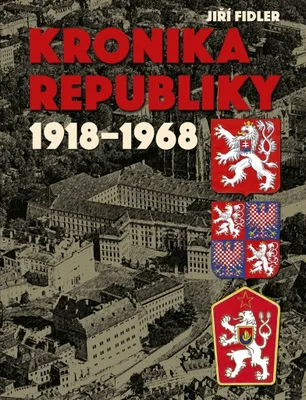 Image de Kronika republiky 1918-1968 | Jiří Fidler