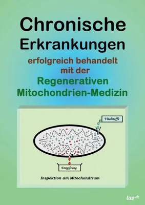 Obrázek produktu pro Chronische Erkrankungen erfolgreich behandelt mit der Regenerativen Mitochondrien-Medizin