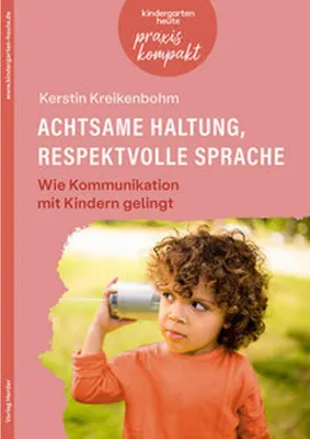 Image de Achtsame Haltung, respektvolle Sprache. Wie Kommunikation mit Kindern gelingt