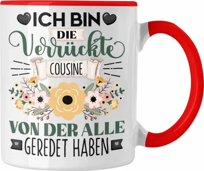 Produktbild von Trendation - Cousine Tasse Geschenk Lustiger Spruch Geschenkidee Ich Bin Die Verrückte Cousine Von Der Alle Geredet Haben (Rot)