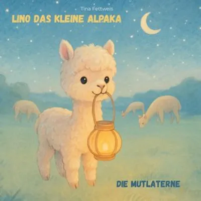 Produktbild von Kinderbuch: Die Mutlaterne – Ängste überwinden und die Wunder der Nacht entdecken