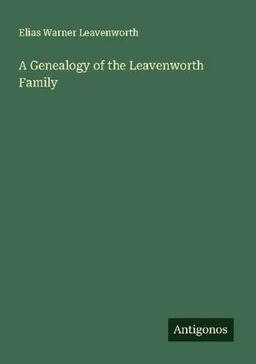 Produktbild von A Genealogy of the Leavenworth Family