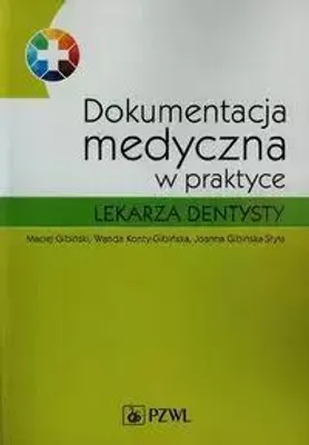 Zdjęcie produktu dla Dokumentacja medyczna w praktyce lekarza dentysty