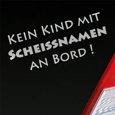 Produktbild von Auto Aufkleber Kein Kind mit Scheissnamen an Bord 10x5 cm Silber Sticker Heckscheibenaufkleber
