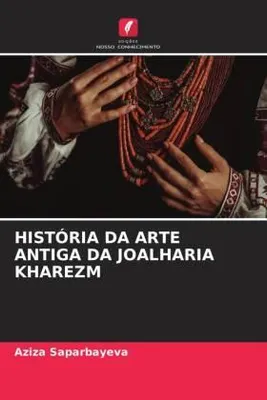 Produktbild von História Da Arte Antiga Da Joalharia Kharezm