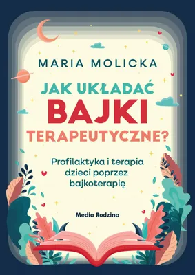 Produktbild von Jak układać bajki terapeutyczne? Profilaktyka i terapia dzieci poprzez bajkoterapię