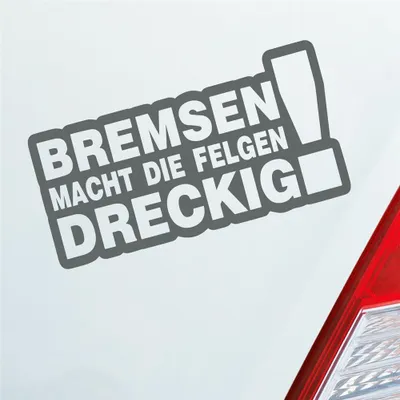 Produktbild von Auto Aufkleber Bremsen macht die Felgen dreckig! 15x8 cm Grau Sticker Heckscheibenaufkleber