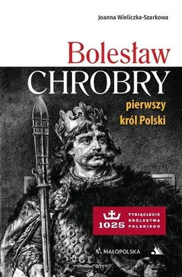 Obrázok produktu pre Bolesław Chrobry pierwszy król Polski - wydanie 2025