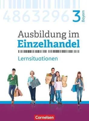 Produktbild von Ausbildung im Einzelhandel 3. Ausbildungsjahr - Bayern - Arbeitsbuch mit Lernsituationen