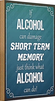 Produktbild von Holzschild Spruch 20x30cm if Alcohol can damage short term