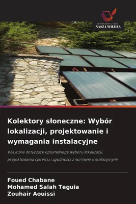 Produktbild von Kolektory s¿oneczne: Wybór lokalizacji, projektowanie i wymagania instalacyjne