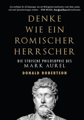 Buchcover von 'Denke wie ein römischer Herrscher' - Gebundene Ausgabe von Donald Robertson