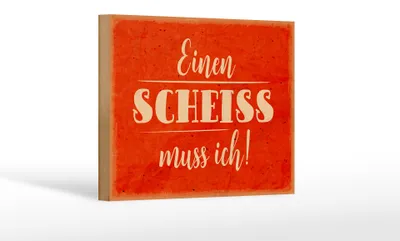 Produktbild von Holzschild Spruch 18x12cm einen Scheiss muss ich