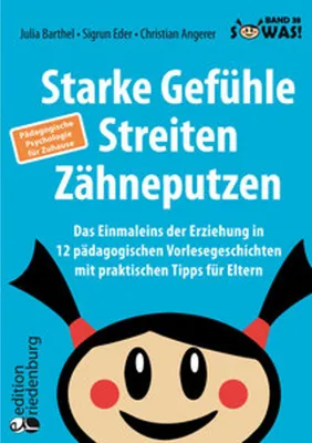 Immagine prodotto di Starke Gefühle, Streiten, Zähneputzen: Das Einmaleins der Erziehung in 12 pädagogischen Vorlesegeschichten mit praktischen Tipps für Eltern. Pädagogische Psychologie für Zuhause