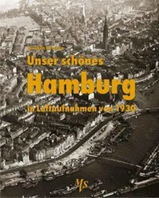 Zdjęcie produktu dla Unser schönes Hamburg in Luftaufnahmen von 1930