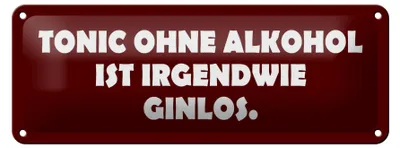 Produktbild von Blechschild Spruch 27x10cm Tonic ohne Ginlos Dekoration