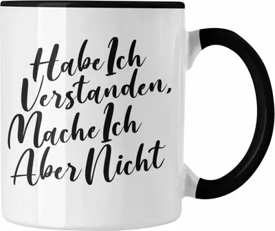 Produktbild von Trendation - Habe Ich Verstanden Mache Ich Aber Nicht Tasse mit Spruch Geschenk Lustige Sprüche Kaffeetasse Arbeit Kollegin Kollege (Schwarz)