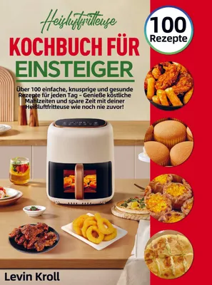 Produktbild von Heißluftfritteuse Kochbuch für Einsteiger