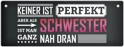 Produktbild von Metallschild mit Spruch: Keiner ist perfekt, aber als Schwester ist man nah dran