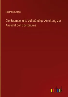 Immagine prodotto di Die Baumschule: Vollständige Anleitung zur Anzucht der Obstbäume