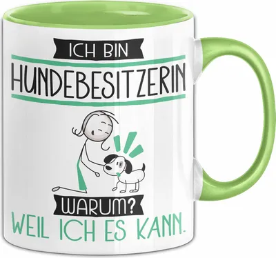 Produktbild von Hundebesitzerin Tasse Geschenk Ich Bin Hundebesitzerin Warum Weil Ich Es Kann Geschenkidee Geburtstag (Grün)