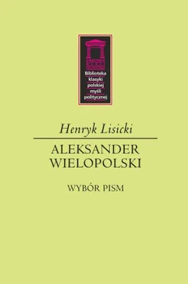 Obrázek produktu pro Aleksander Wielopolski – Henryk Lisicki