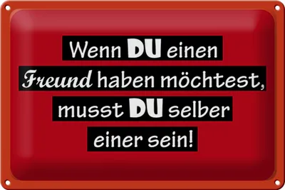 Produktbild von Blechschild Spruch 30x20cm wenn du einen Freund haben möchtest