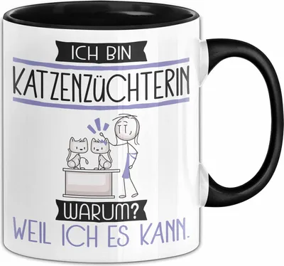 Produktbild von Katzenzüchterin Tasse Geschenk Ich Bin Katzenzüchterin Warum Weil Ich Es Kann Geschenkidee Geburtstag (Schwarz)