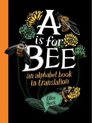 Zdjęcie produktu dla A is for Bee: An Alphabet Book in Translation