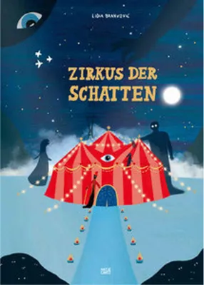 Produktbild von Zirkus der Schatten - Ein magisches Bilderbuch über Gefühle, Angst und Mut für Kinder ab 4 Jahren