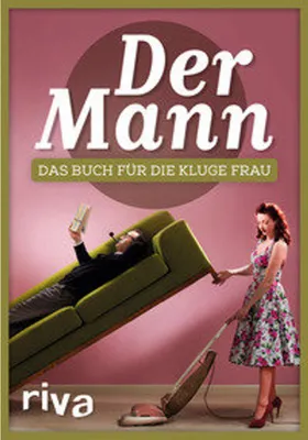 Obrázek produktu pro Der Mann: Lehrreiche Zitate und klare Handlungsanweisungen für den Umgang mit dem anderen Geschlecht