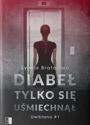 Image de Uwikłana T.1 Diabeł tylko się uśmiechnął - Sylwia Brataniec