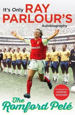 Produktbild von Der Romford Pelé: Die Autobiographie von Ray Parlour