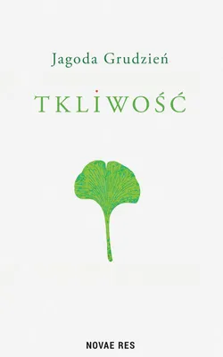 Image de Tkliwość - Jagoda Grudzień, opowieść o codzienności
